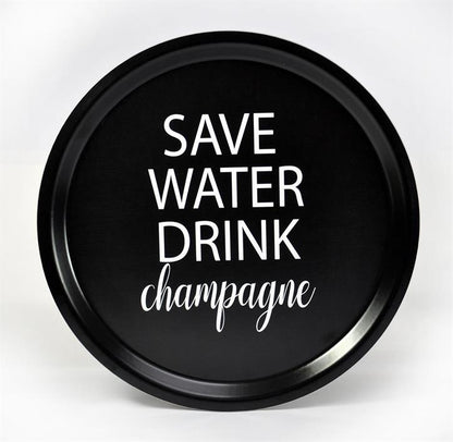 Bricka | Save Water drink champagne | Svart & Vit